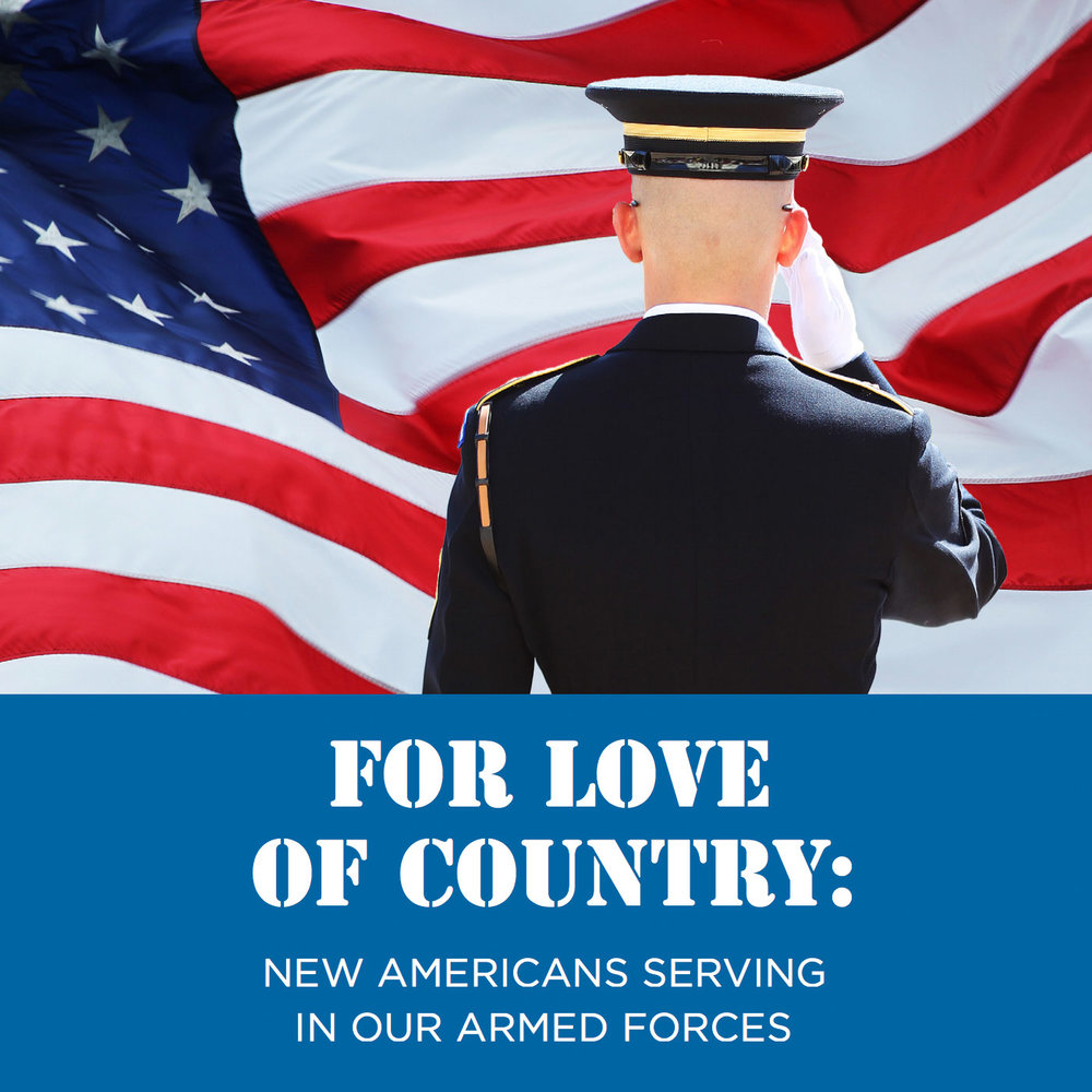 For Love of Country: New Americans Serving In Our Armed Forces